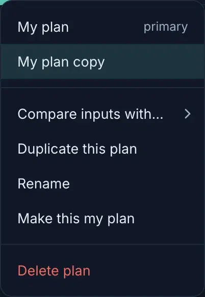 The plans menu: two plans to switch between, then Compare inputs with…, Duplicate, Rename, Make this my plan, Delete